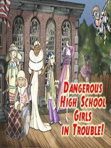 Dangerous High School Girls in Trouble